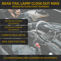 Rear Tail Lamp Close Out Ring Compatible with 2014 2015 2016 2017 2018 2019 2020 Fiat 500L OEM 68235995AA 068235995AA 77366440 LH